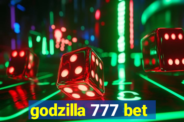 godzilla 777 bet